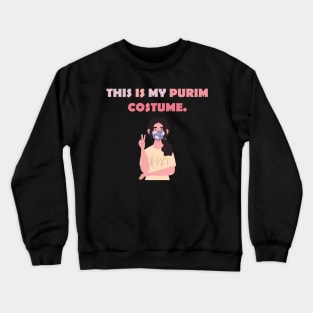 This Is My Purim Costume Crewneck Sweatshirt